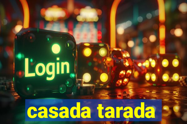 casada tarada